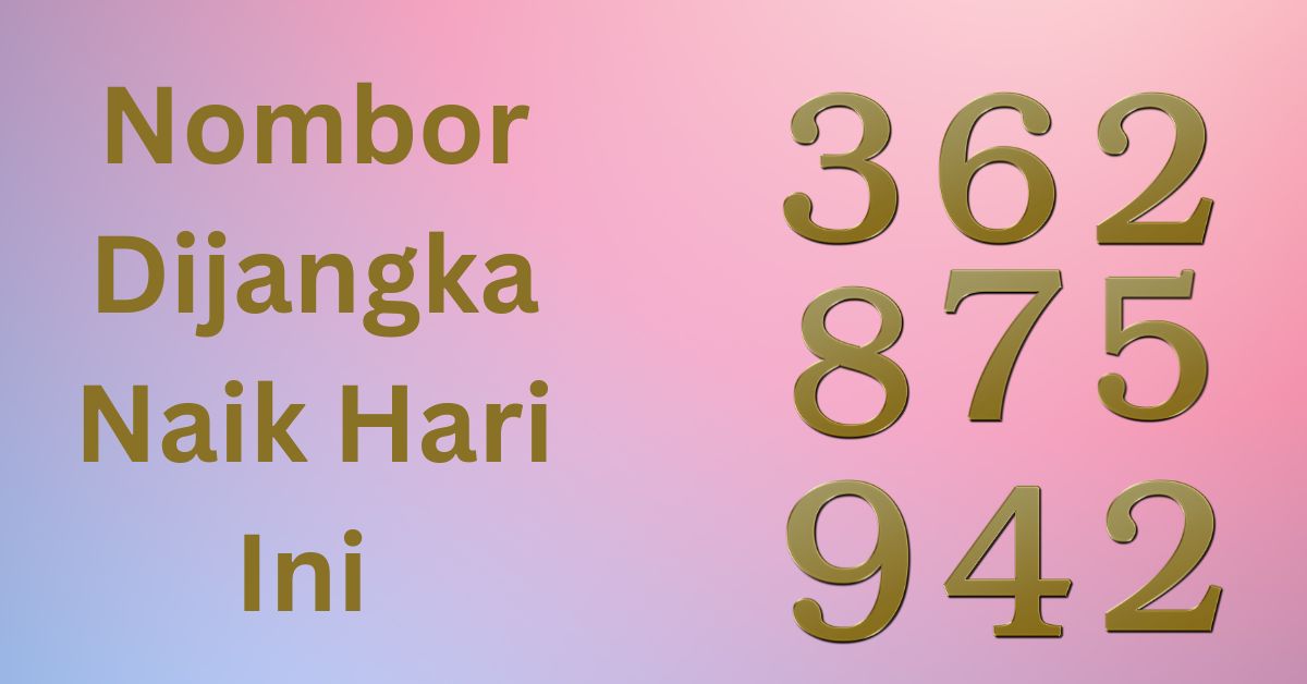 Nombor Dijangka Naik Hari Ini (4D Tips)